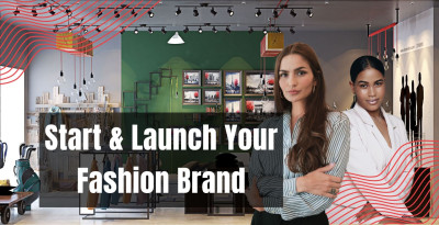 Start & Launch Your Fashion Brand